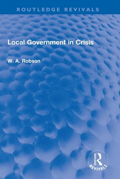 Local Government in Crisis (eBook, ePUB) - Robson, W. A.