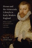 Horses and the Aristocratic Lifestyle in Early Modern England (eBook, PDF)