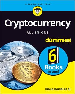 Cryptocurrency All-in-One For Dummies (eBook, PDF) - Danial, Kiana; Laurence, Tiana; Kent, Peter; Bain, Tyler; Solomon, Michael G.