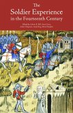 The Soldier Experience in the Fourteenth Century (eBook, PDF)