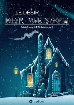 LE DÉSIR - DER WUNSCH (eBook, ePUB) - André, Gabriele; André, Wolfgang