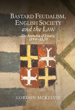 Bastard Feudalism, English Society and the Law (eBook, PDF) - Mckelvie, Gordon