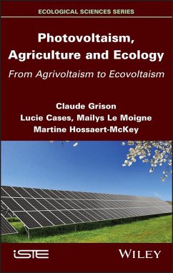 Photovoltaism, Agriculture and Ecology (eBook, PDF) - Grison, Claude; Cases, Lucie; Hossaert-Mckey, Martine; Le Moigne, Mailys