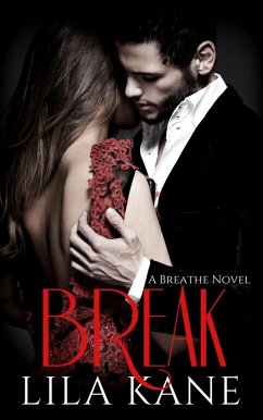 Break (The Breathe Series, #3) (eBook, ePUB) - Kane, Lila