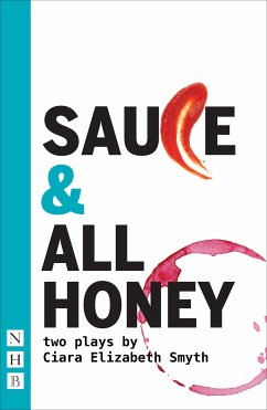 SAUCE & ALL HONEY (NHB Modern Plays) (eBook, ePUB) - Elizabeth Smyth, Ciara