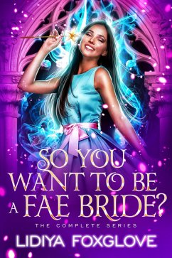 Cover So You Want to Be a Fae Bride? (eBook, ePUB)
