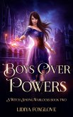 Boys Over Powers (A Witch Among Warlocks, #2) (eBook, ePUB)