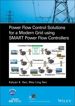 Power Flow Control Solutions for a Modern Grid Using SMART Power Flow Controllers (eBook, ePUB) - Sen, Kalyan K.; Sen, Mey Ling