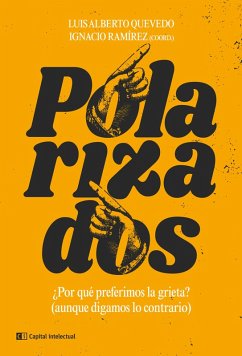 Polarizados (eBook, ePUB) - Ramirez, Ignacio; Quevedo, Luis Alberto; Aruguete, Natalia; Casullo, Maria Esperanza; Cruz, Facundo; Zuazo, Natalia; Alvarez Agis, Emmanuel