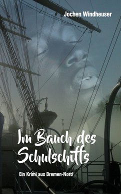 Im Bauch des Schulschiffs (eBook, ePUB) - Windheuser, Jochen