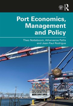 Port Economics, Management and Policy (eBook, PDF) - Notteboom, Theo; Pallis, Athanasios; Rodrigue, Jean-Paul