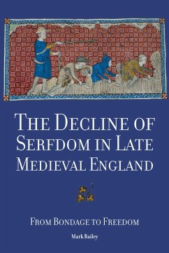 The Decline of Serfdom in Late Medieval England (eBook, PDF) - Bailey, Mark