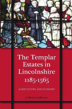 The Templar Estates in Lincolnshire, 1185-1565 (eBook, PDF) - Jefferson, J. M.