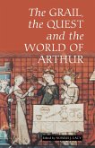 The Grail, the Quest, and the World of Arthur (eBook, PDF)