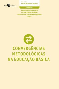 Convergências metodológicas na educação básica (eBook, ePUB) - Silva, Robson Santos Camara; Rodrigues, Dorisdei Valente; Figueiredo, Kattia de Jesus Amin Athayde