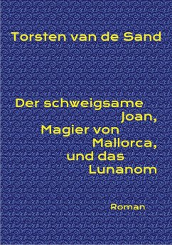 Cover Der schweigsame Joan, Magier von Mallorca, und das Lunanom (eBook, ePUB)