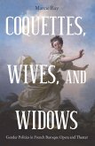 Coquettes, Wives, and Widows (eBook, PDF)
