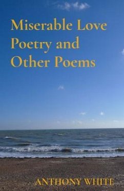 Cover Miserable Love Poetry and Other Poems (eBook, ePUB)