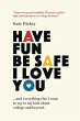 Have Fun Be Safe I Love You (eBook,... - Bild 1