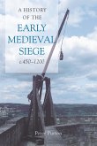 A History of the Early Medieval Siege, c.450-1200 (eBook, PDF)