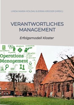 Verantwortliches Management Ratgeber für ethische Werte im öffentlichen und privaten Management (eBook, ePUB) - Koldau, Linda Maria; Krüger, Erika