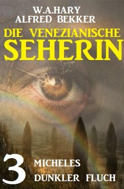 Micheles dunkler Fluch: Die venezianische Seherin 3 (eBook, ePUB) - Hary, W. A.; Bekker, Alfred