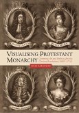 Visualising Protestant Monarchy (eBook, PDF)