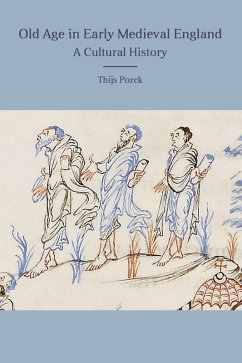 Old Age in Early Medieval England (eBook, PDF) - Porck, Thijs