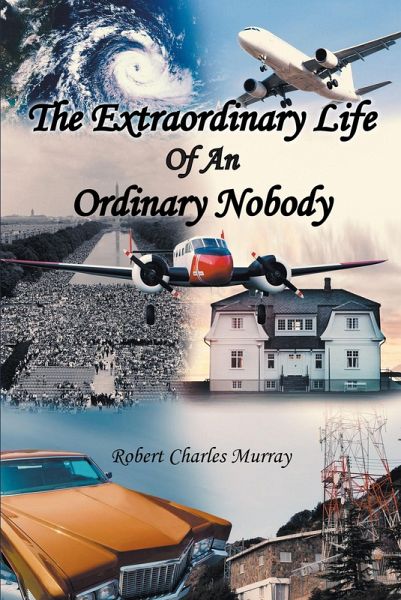 The Extraordinary Life Of An Ordinary Nobody (eBook, ePUB) The Extraordinary Life Of An Ordinary Nobody (eBook, ePUB)