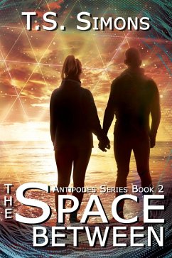 The Space Between (Antipodes Series, #2) (eBook, ePUB) - Simons, T. S.