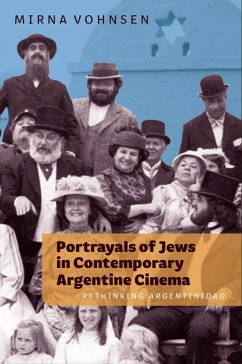Portrayals of Jews in Contemporary Argentine Cinema (eBook, PDF) - Vohnsen, Mirna