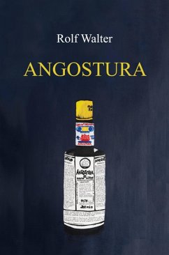 Angostura (eBook, ePUB) - Walter, Rolf