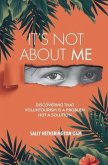 It's Not About Me (eBook, ePUB)