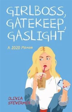 Girlboss, Gatekeep, Gaslight (eBook, ePUB) - Stevermer, Olivia