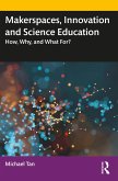 Makerspaces, Innovation and Science Education (eBook, ePUB)