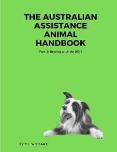 The Australian Assistance Animal Handbook: Part III (eBook, ePUB) - Williams, C.