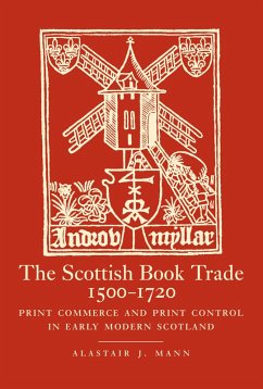 The Scottish Book Trade, 1500-1720 (eBook, ePUB) - Mann, Alastair J.