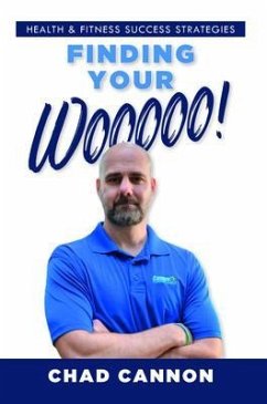 Finding Your Wooooo! (eBook, ePUB) - Cannon, Chad