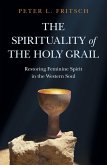 Spirituality of the Holy Grail (eBook, ePUB)