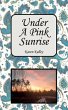 Under a Pink Sunrise (eBook, ePUB) - Bild 1