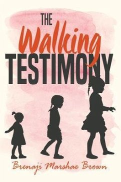 The Walking Testimony (eBook, ePUB) - Brown, Brenaji Marshae