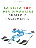 La Dieta TOP per Dimagrire Subito e Facilmente (eBook, ePUB)