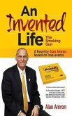 AN INVENTED LIFE The Smoking Gun (eBook, ePUB)