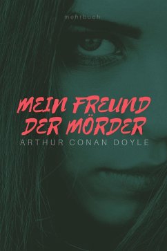 Mein Freund der Mörder (eBook, ePUB) - Doyle, Arthur Conan