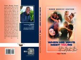 WHEN HIS WAYS MEET YOURS (eBook, ePUB) WHEN HIS WAYS MEET YOURS (eBook, ePUB)