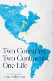 Two Countries, Two Continents, One Life (eBook, ePUB) Two Countries, Two Continents, One Life (eBook, ePUB)