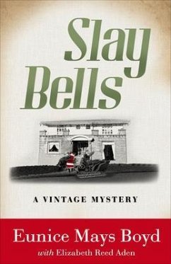 Slay Bells (eBook, ePUB) - Boyd, Eunice Mays; Aden, Elizabeth Reed