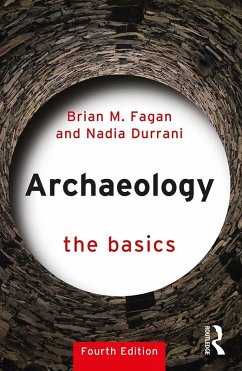 Archaeology: The Basics (eBook, ePUB) - Fagan, Brian M.; Durrani, Nadia