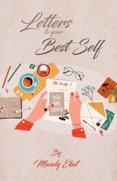 Letters To Your Best Self (eBook, ePUB) - Ekat, Mandy