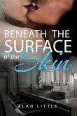 Beneath The Surface of the Skin (eBook, ePUB) Beneath The Surface of the Skin (eBook, ePUB)